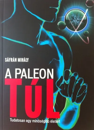 Akciós ár A paleon túl - Tudatosan egy minőségibb életért