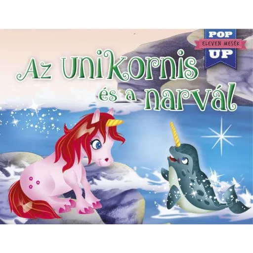 Legkelendőbb Eleven mesék - Az unikornis és a narvál