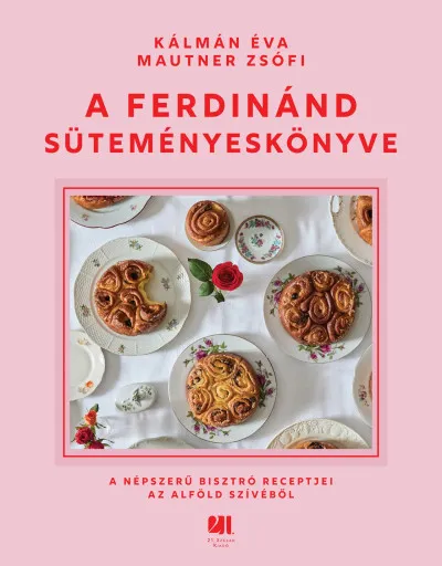 Gyors szállítás A Ferdinánd süteményeskönyve - A népszerű bisztró receptjei az Alföld szívéből