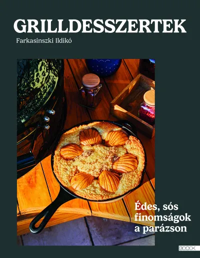 Grilldesszertek - Édes és sós finomságok a parázson Biztonságos fizetés