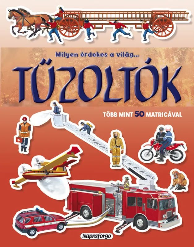 Milyen érdekes a világ... Tűzoltók Rendeld meg most