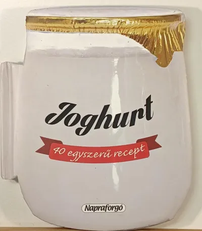 Joghurt - 40 egyszerű recept Ne maradj le
