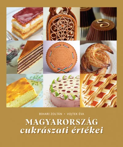 Magyarország cukrászati értékei Rendeld meg most