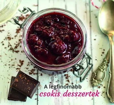 Olcsóbb A legfinomabb csokis desszertek