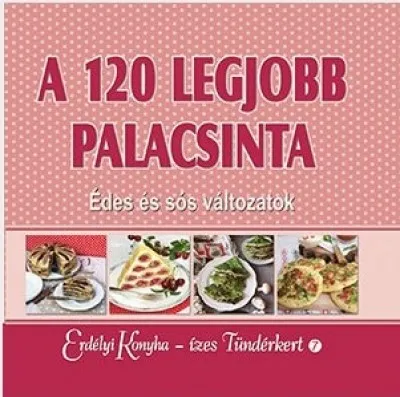 A 120 legjobb palacsinta - Édes és sós változatok Szuper akció