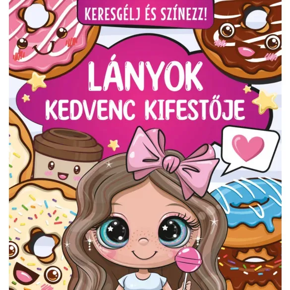 Rendeld meg most Lányok kedvenc kifestője Keresgélj és színezz