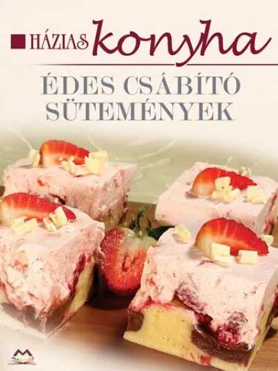 Legjobb ár Édes csábító sütemények - Házias konyha