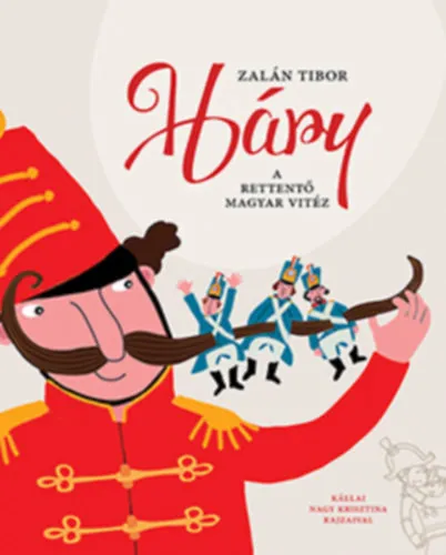 Ne maradj le Háry - A rettentő magyar vitéz