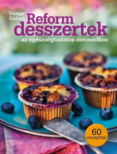Kedvezmény Reform desszertek - Az egészségtudatos életmódhoz