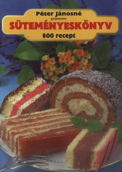 Árengedmény Süteményeskönyv - 800 recept