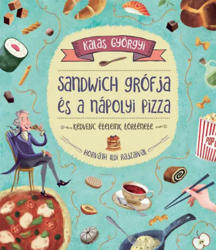 Legnépszerűbb Sandwich grófja és a nápolyi pizza