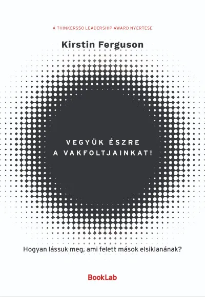 Vegyük észre a vakfoltjainkat! - Hogyan lássuk meg, ami felett mások elsiklanának? Népszerű