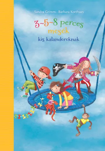 Expressz szállítás 3-5-8 perces mesék kis kalandoroknak