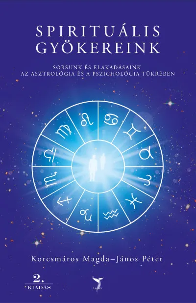 Spirituális gyökereink - Sorsunk és elakadásaink az asztrológia és a pszichológia tükrében Akció