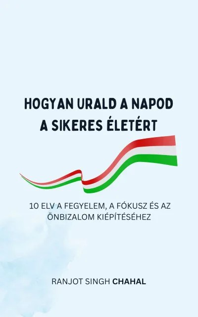 Azonnal elérhető Hogyan Urald a Napod a Sikeres életért
