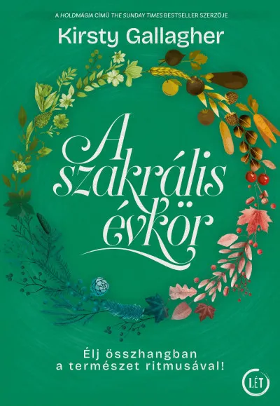 Utolsó esély A szakrális évkör - Élj összhangban a természet ritmusával!