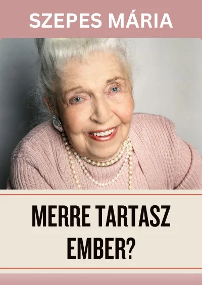 Vedd meg most Merre tartasz ember?