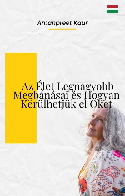 Az Élet Legnagyobb Megbánásai és Hogyan Kerülhetjük el Őket Végkiárusítás