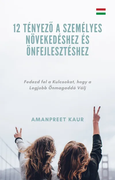 12 Tényező a Személyes Növekedéshez és Önfejlesztéshez Vedd meg most
