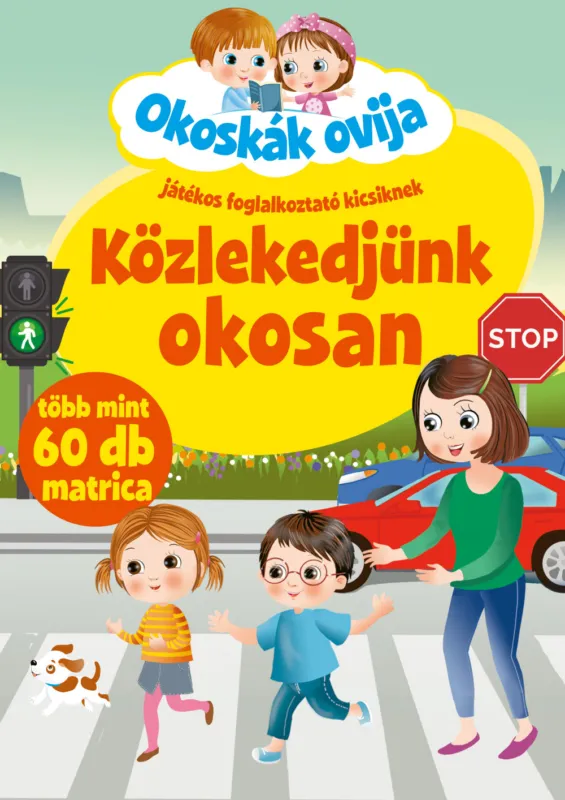 Okoskák Ovija - Közlekedjünk okosan Vedd meg most