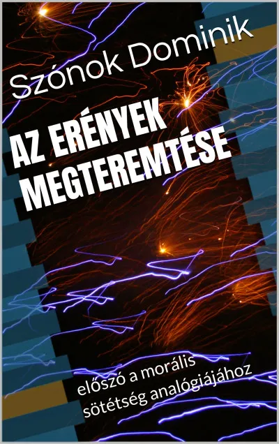 Rendeld meg most Az Erények Megteremtése