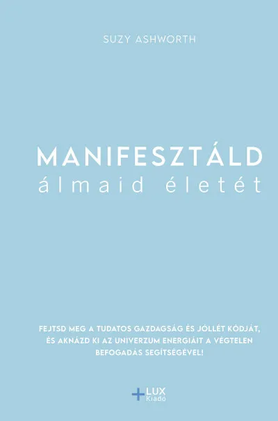 Legkelendőbb Manifesztáld álmaid életét