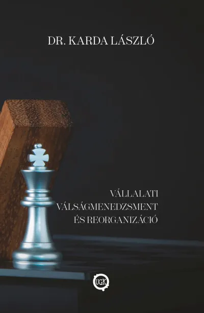 Újdonság Vállalati válságmenedzsment és reorganizáció