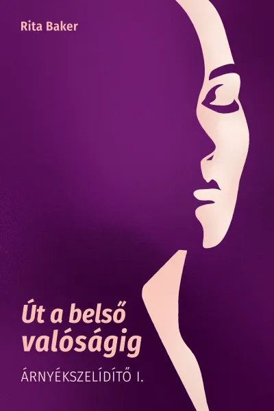 Újdonság Út a belső valóságig - Árnyékszelídítő I.