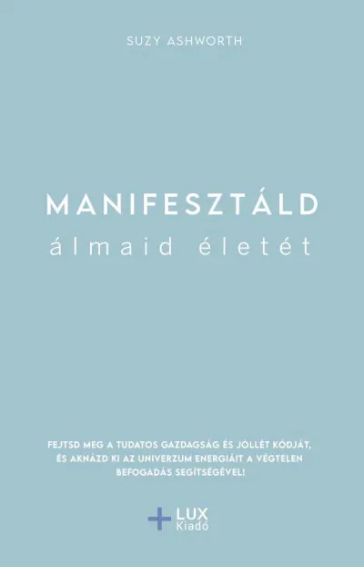 Manifesztáld álmaid életét Azonnali szállítás