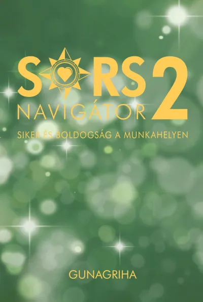 Sorsnavigátor 2 - Siker és boldogság a munkahelyen Vásárlói kedvenc