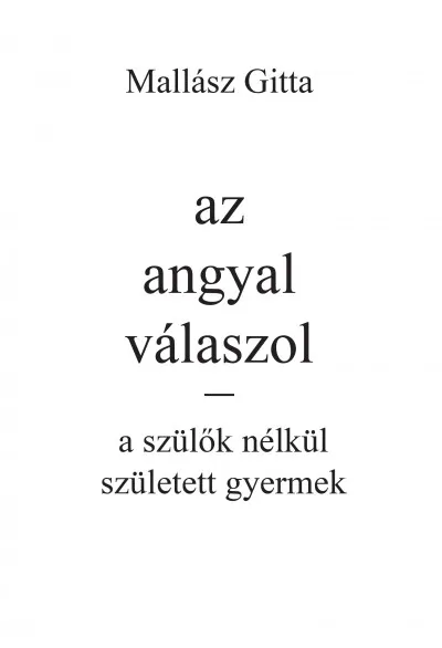 Expressz kézbesítés Az angyal válaszol - a szülők nélkül született gyermek