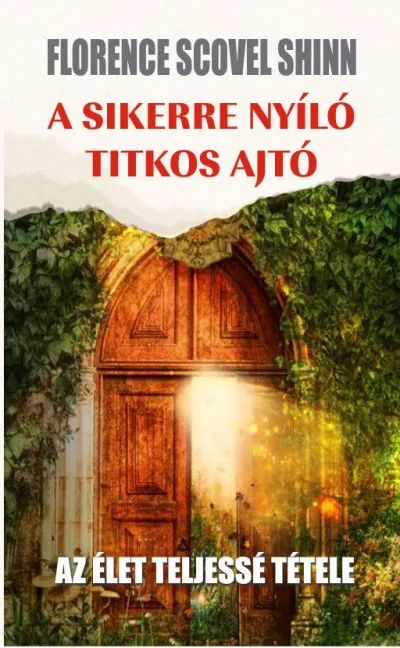 A sikerre nyíló titkos ajtó - Az élet teljessé tétele Biztonságos vásárlás
