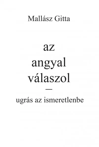 Alacsony ár Az angyal válaszol - Ugrás az ismeretlenbe!