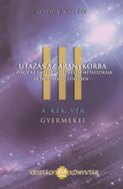 A Kék Vér Gyermekei III. - Utazás az aranykorba Azonnali szállítás