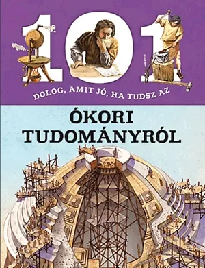 101 dolog, amit jó, ha tudsz az ókori tudományról Biztonságos fizetés
