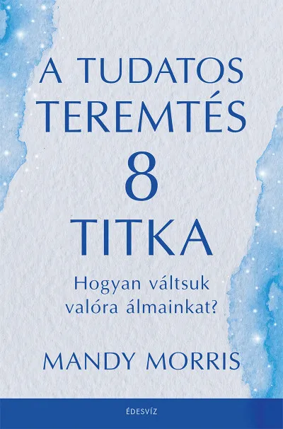 Expressz szállítás A tudatos teremtés 8 titka