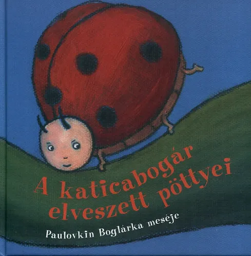 Olcsó A katicabogár elveszett pöttyei