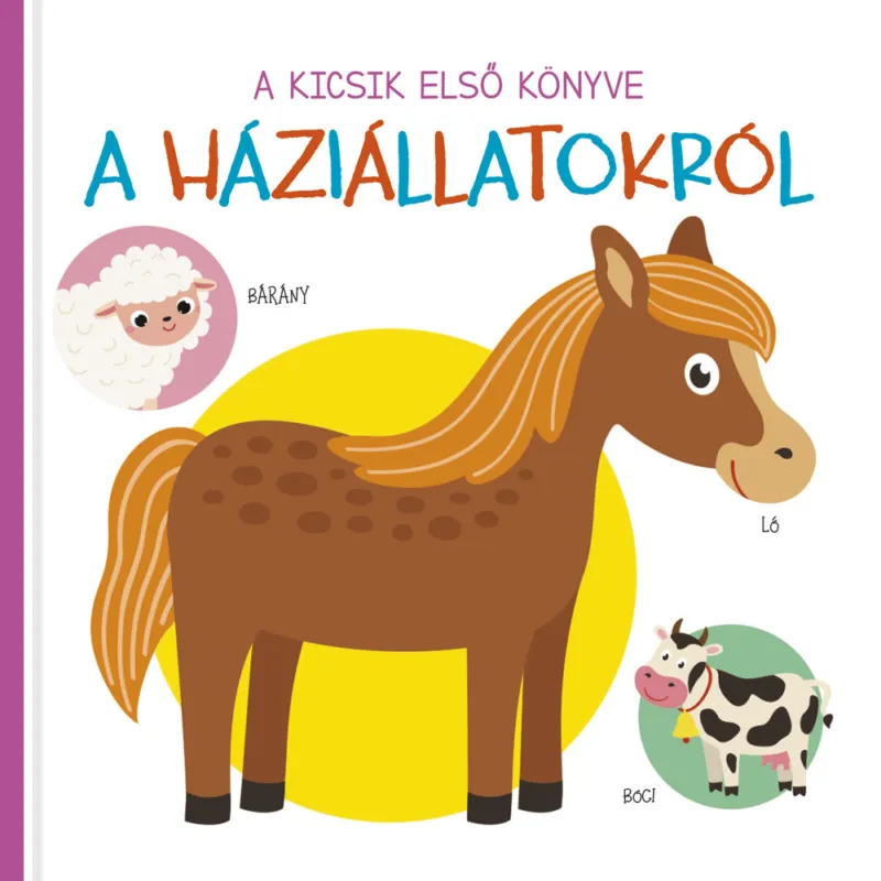 A kicsik első könyve - A háziállatokról Kedvezmény