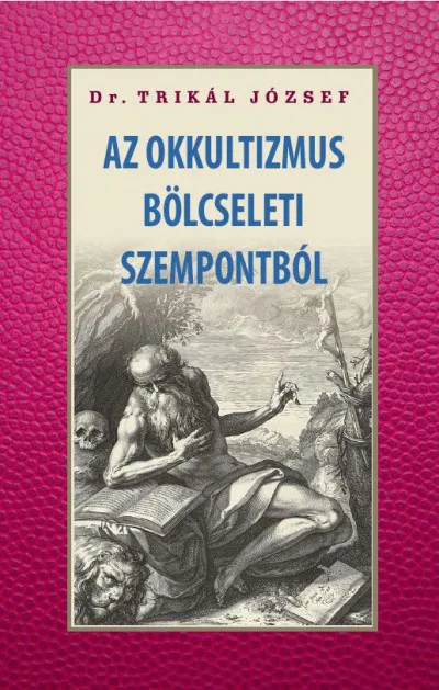Legkelendőbb Az okkultizmus bölcseleti szempontból