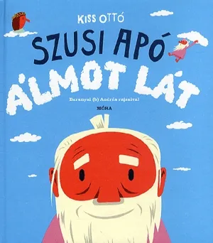 Rendeld meg most Szusi apó álmot lát