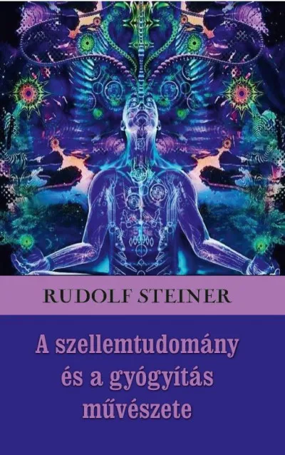 Kedvezményes ár A szellemtudomány és a gyógyítás művészete