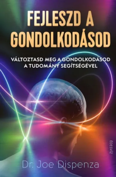 Fejleszd a gondolkodásod - Változtasd meg a gondolkodásod a tudomány segítségével Árcsökkenés