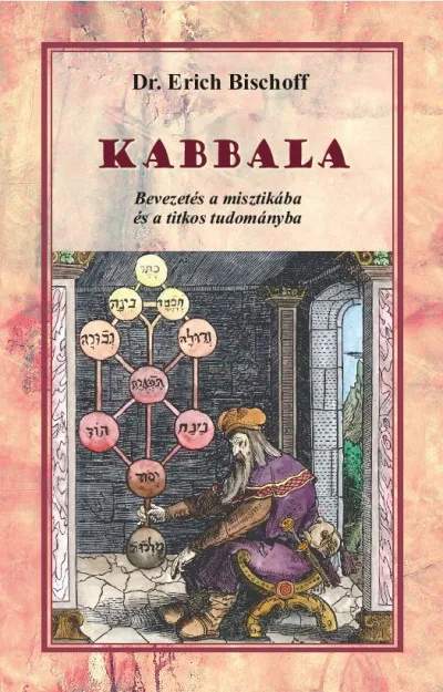 Azonnal elérhető Kabbala - Bevezetés a misztikába és a titkos tudományba