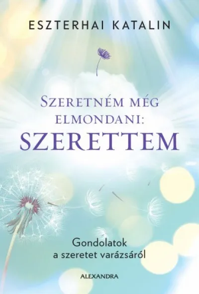Szeretném még elmondani - Szerettem Alacsony ár