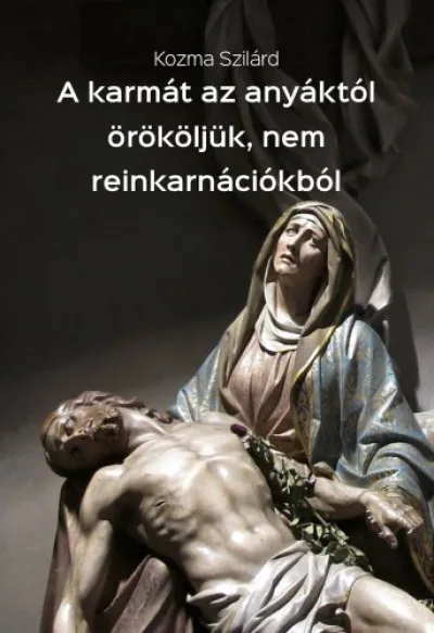 A karmát az anyáktól örököljük, nem reinkarnációkból Népszerű