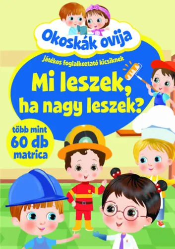 Utolsó esély Okoskák ovija - Mi leszek, ha nagy leszek? (2025)