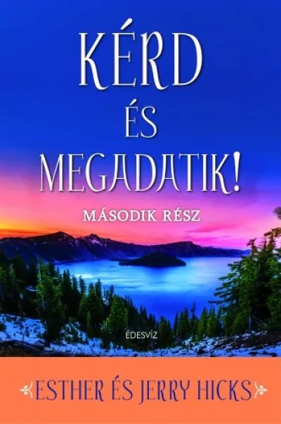 Alacsony ár Kérd és megadatik 2 - A tudatos szándék megdöbbentő ereje
