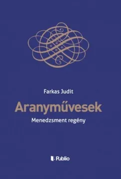 Korlátozott ajánlat Aranyművesek - Menedzsment regény