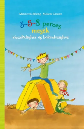 3-5-8 perces mesék viccelődéshez és bolondozáshoz Végkiárusítás