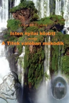 Vedd meg most Isten nyilai között avagy A Titok valóban működik (Második kiadás)
